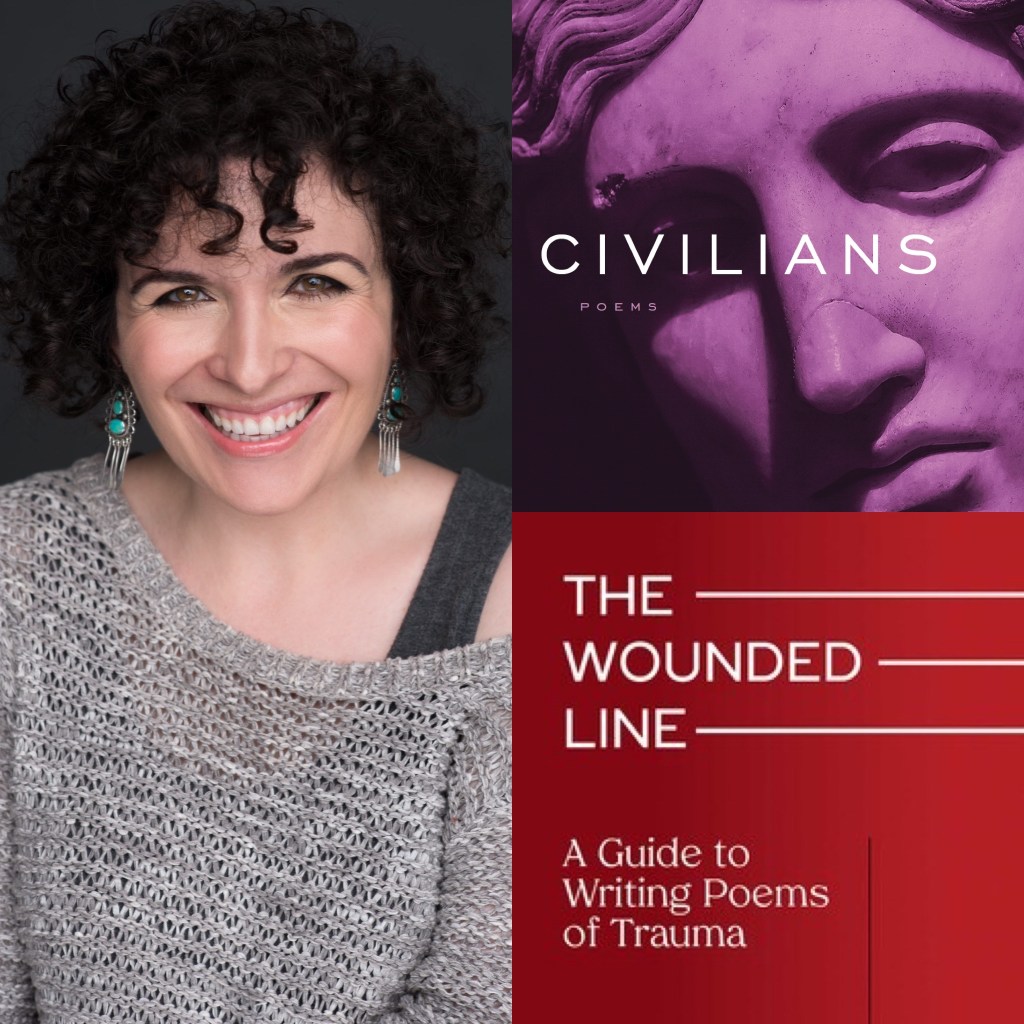 On left, the author image for Jehanne Dubrow, to the right, images of her book cover Civilians and The Wounded Line: A Guide to Writing Poems of Trauma